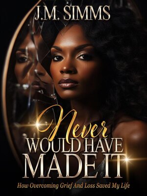 cover image of Never Would Have Made It